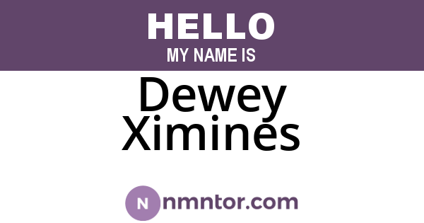 Dewey Ximines