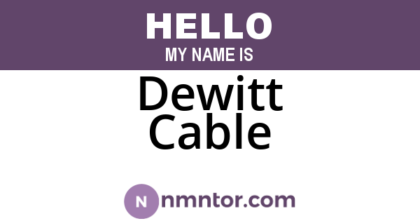 Dewitt Cable