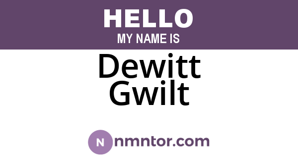 Dewitt Gwilt