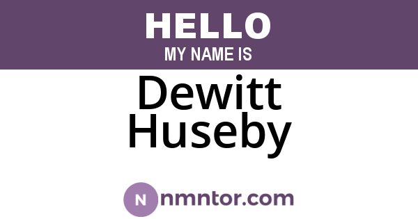 Dewitt Huseby