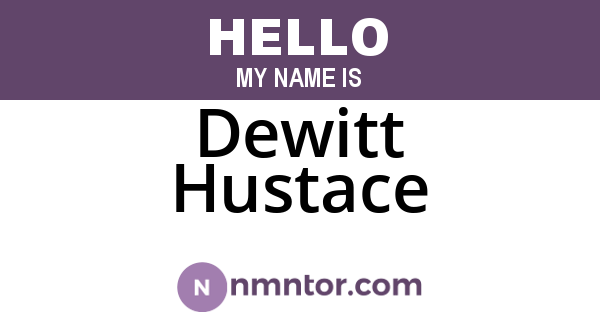Dewitt Hustace