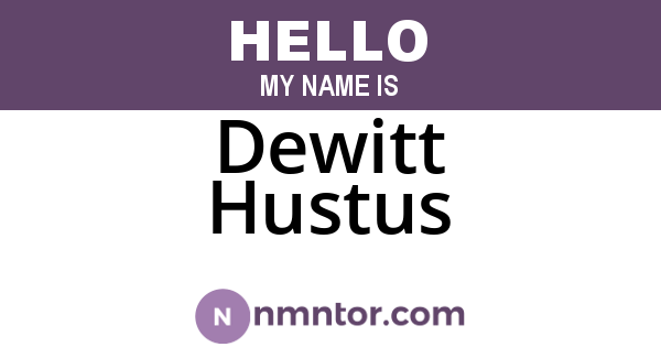 Dewitt Hustus