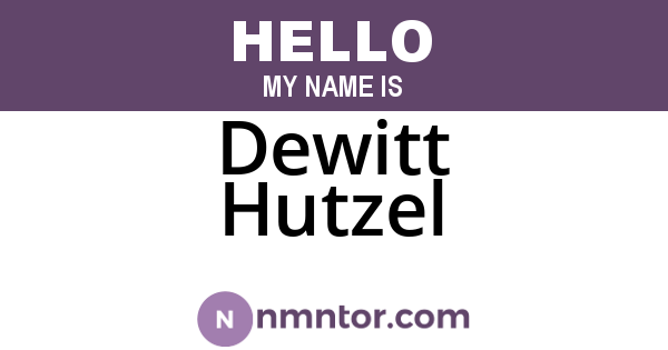 Dewitt Hutzel