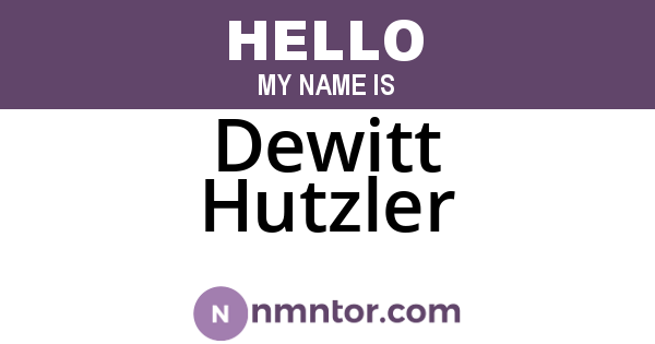 Dewitt Hutzler