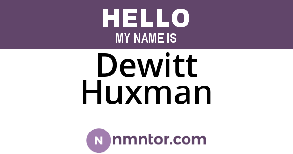 Dewitt Huxman