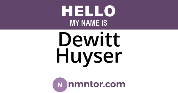 Dewitt Huyser
