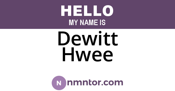 Dewitt Hwee
