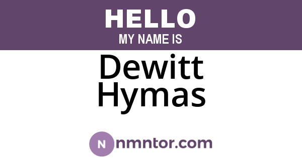 Dewitt Hymas