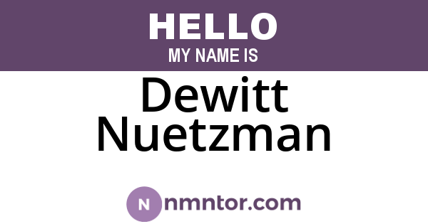 Dewitt Nuetzman