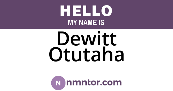 Dewitt Otutaha
