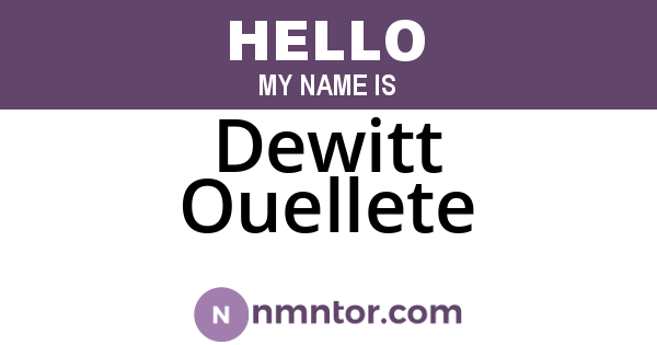 Dewitt Ouellete