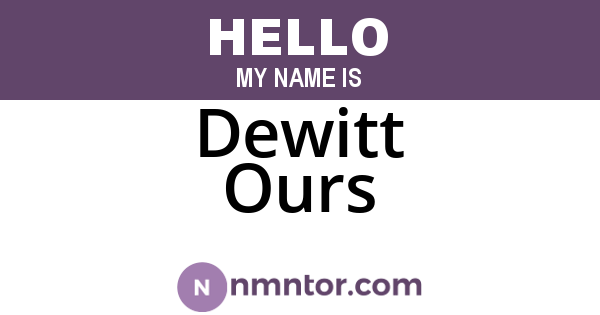 Dewitt Ours