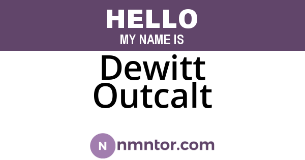 Dewitt Outcalt