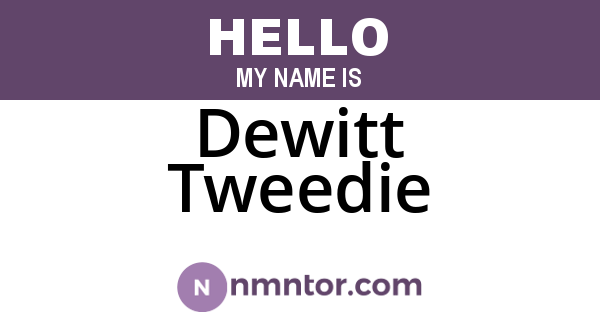 Dewitt Tweedie