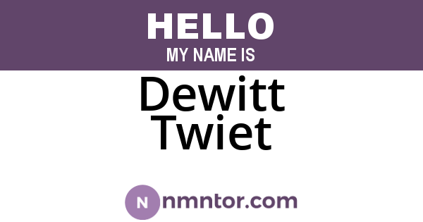 Dewitt Twiet
