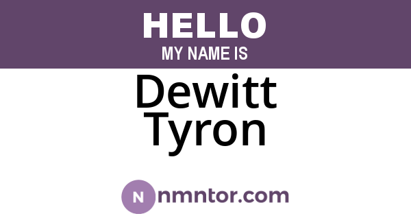 Dewitt Tyron