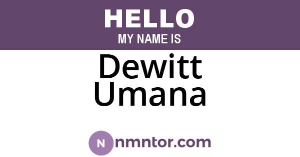 Dewitt Umana