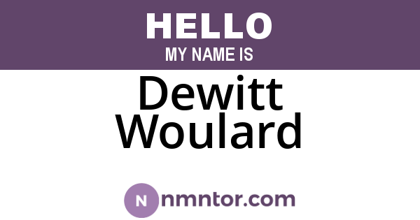 Dewitt Woulard