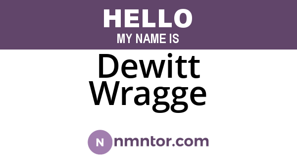 Dewitt Wragge
