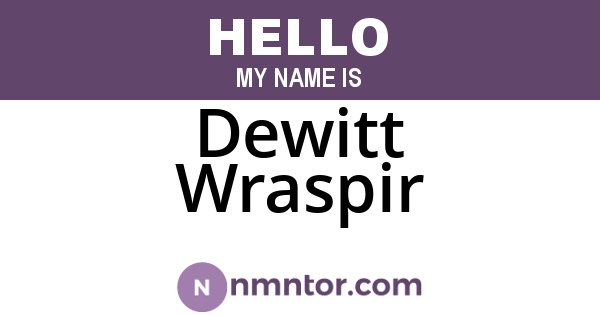 Dewitt Wraspir