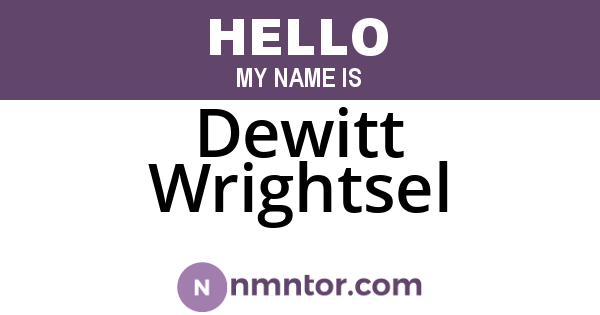 Dewitt Wrightsel