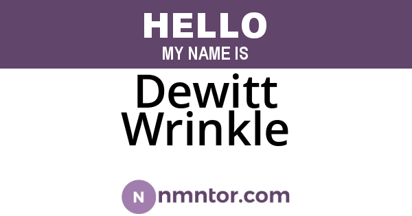 Dewitt Wrinkle