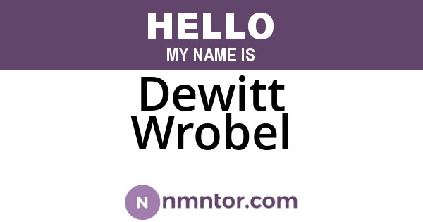 Dewitt Wrobel