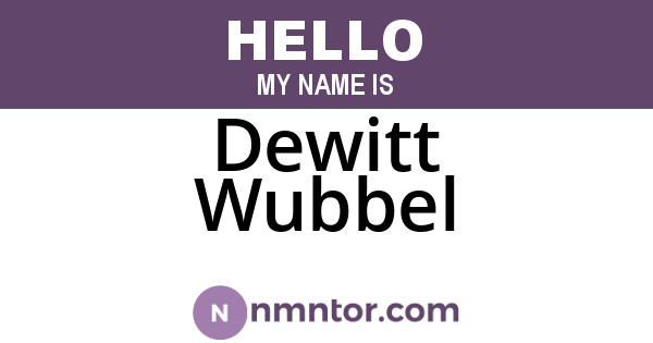 Dewitt Wubbel