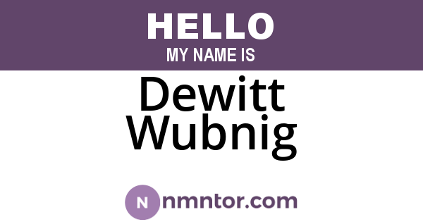 Dewitt Wubnig