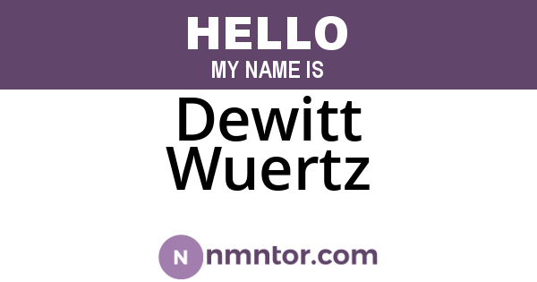 Dewitt Wuertz