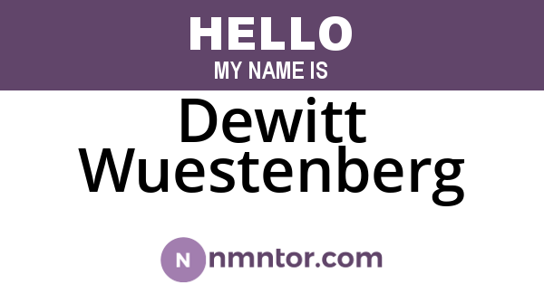 Dewitt Wuestenberg