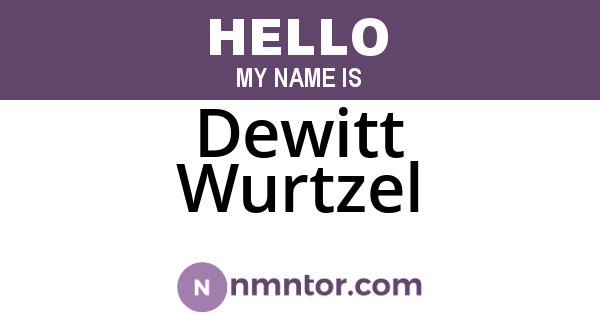 Dewitt Wurtzel