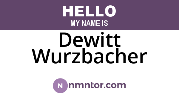 Dewitt Wurzbacher