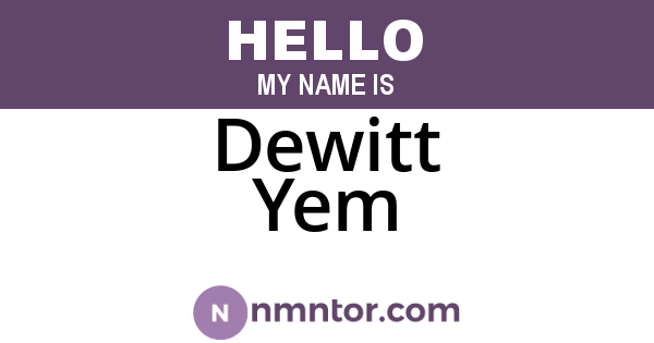 Dewitt Yem