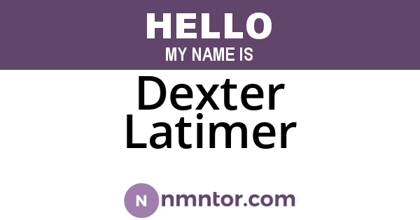 Dexter Latimer