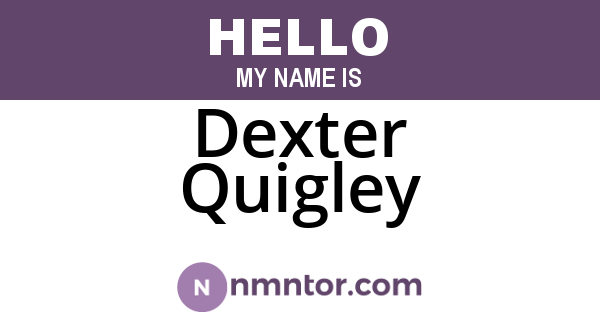 Dexter Quigley