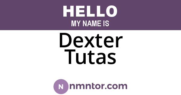 Dexter Tutas