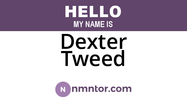 Dexter Tweed