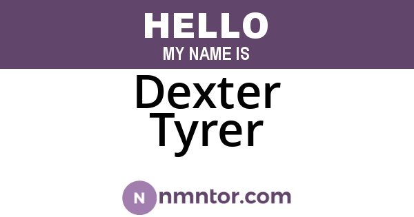 Dexter Tyrer