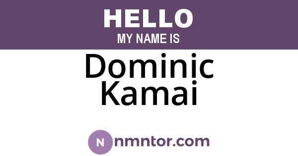 Dominic Kamai