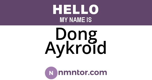 Dong Aykroid