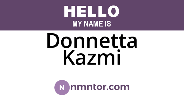 Donnetta Kazmi