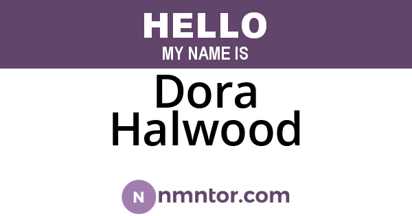 Dora Halwood