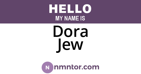 Dora Jew