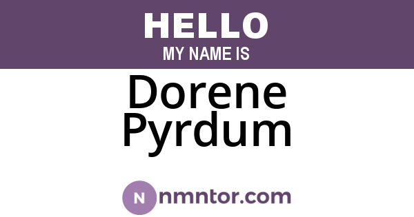 Dorene Pyrdum