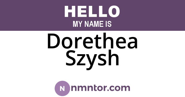 Dorethea Szysh