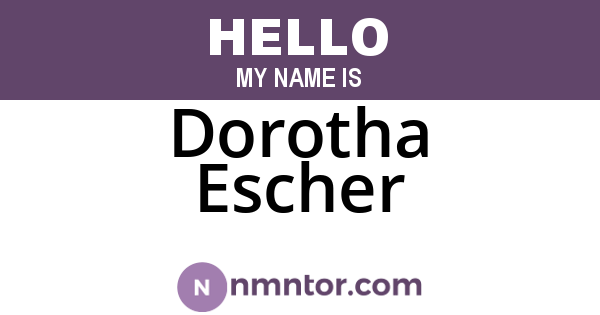 Dorotha Escher