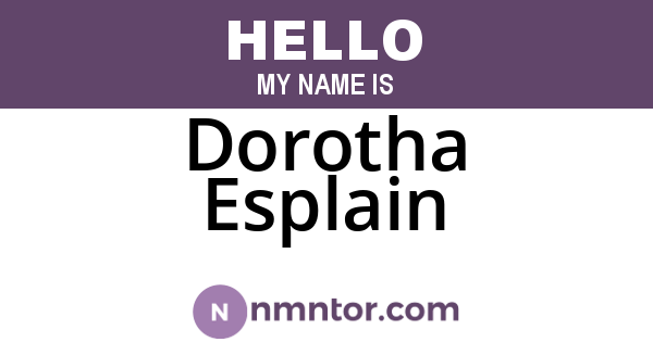 Dorotha Esplain