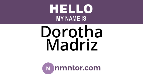 Dorotha Madriz