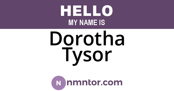 Dorotha Tysor